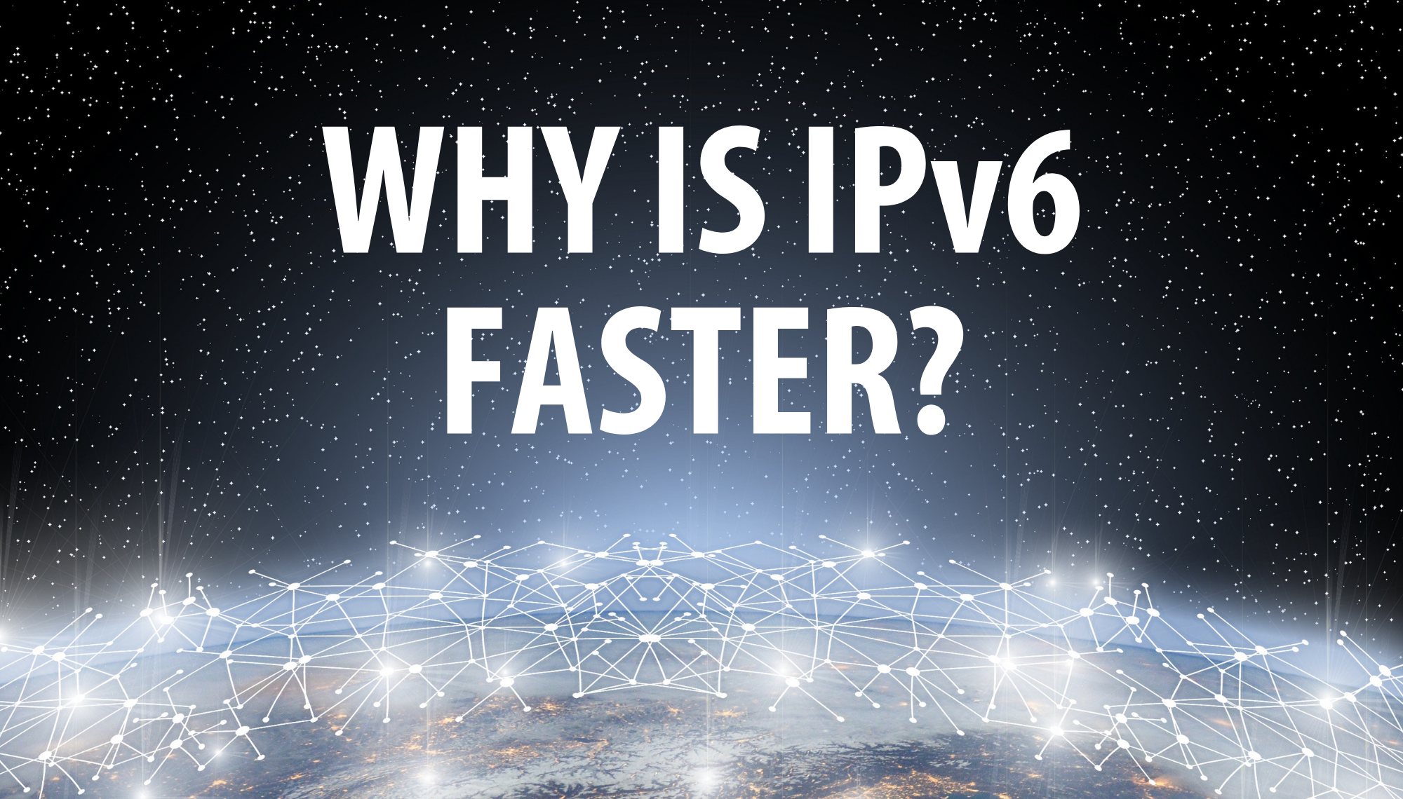 Why is IPv6 faster?