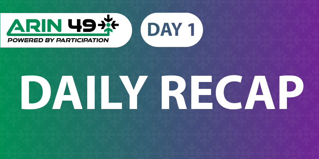 ARIN 49 Day 1 Daily Recap