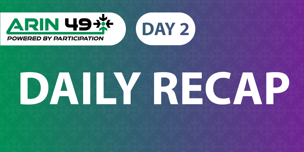 ARIN 49 Day 2 Daily Recap